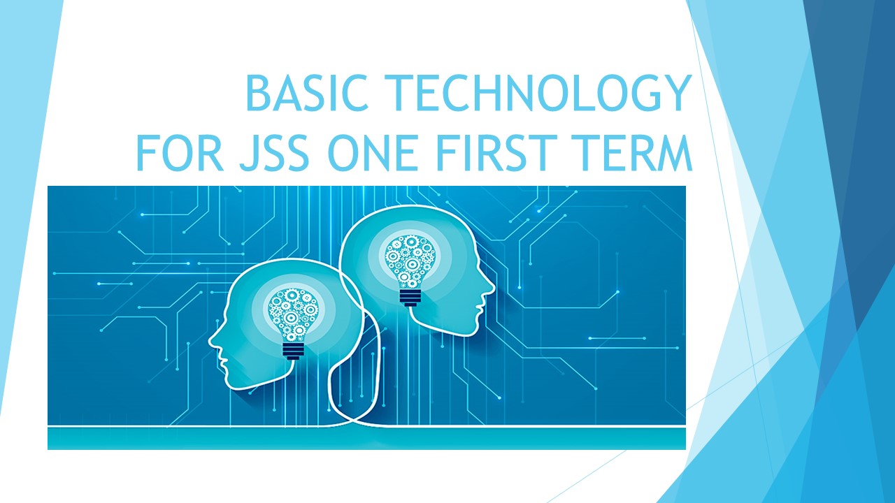 BASIC TECHNOLOGY JSS ONE first term